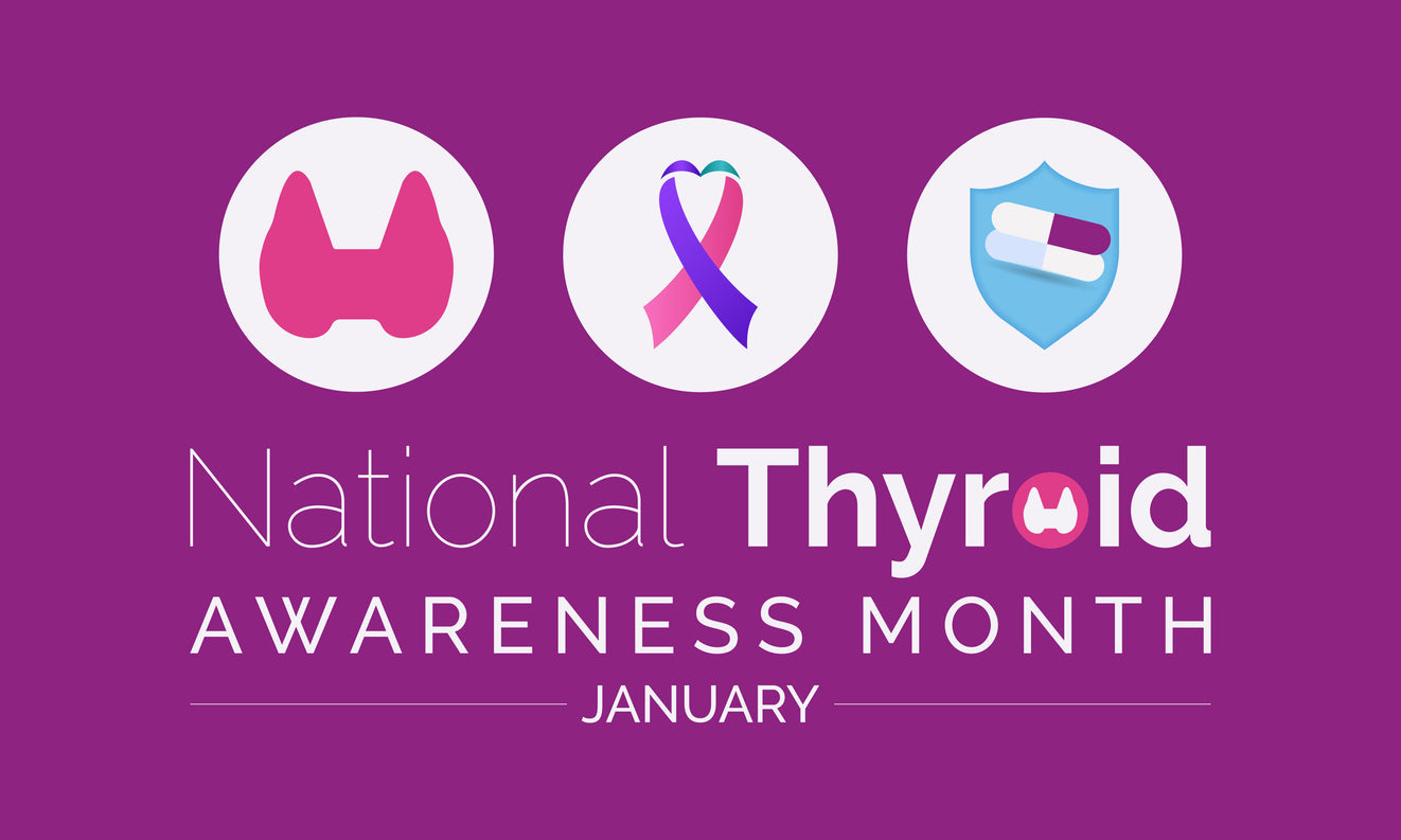 January is National Thyroid Awareness Month
